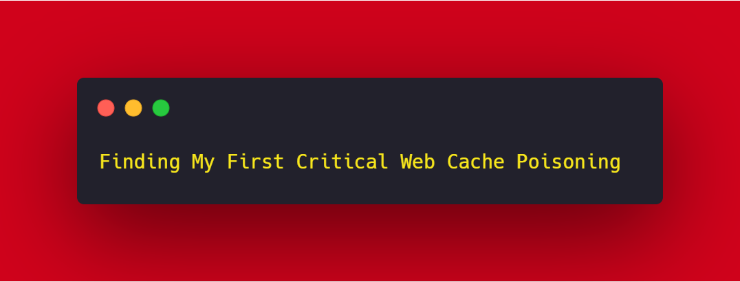 Finding My First Web Cache Poisoning