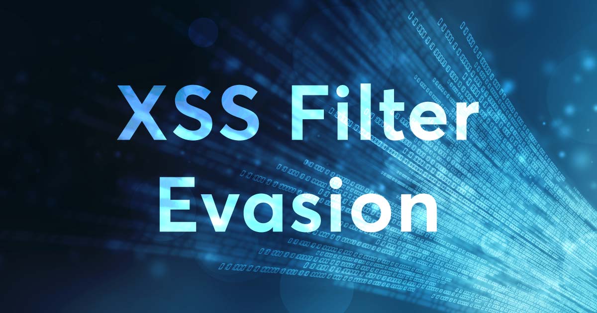  XSS FILTER EVASION AND WAF BYPASSING 